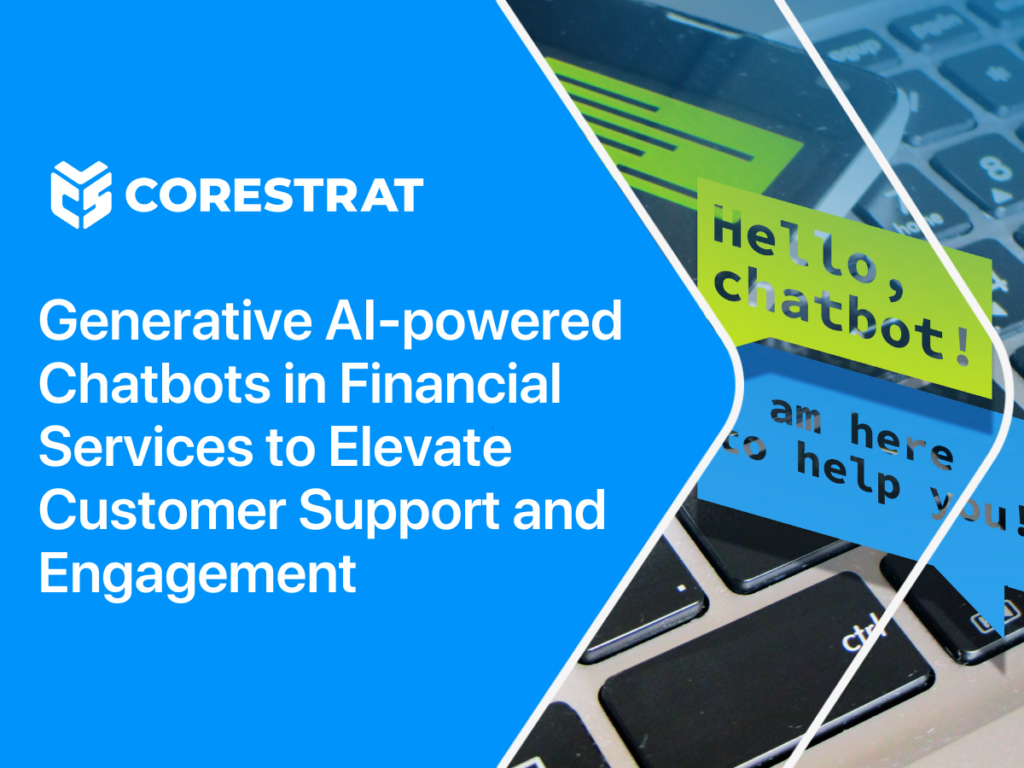 Generative AI-powered Chatbots in Financial Services to Elevate Customer Support and Engagement