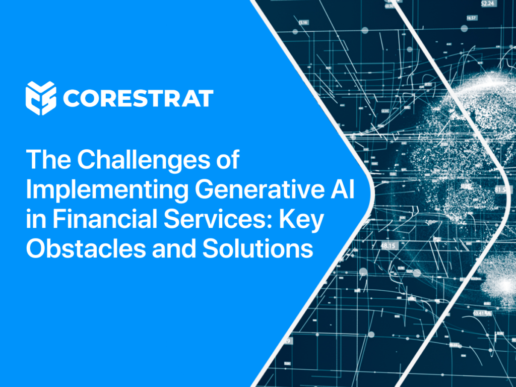 The Challenges of Implementing Generative AI in Financial Services: Key Obstacles and Solutions